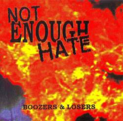 Not Enough Hate : Boozers & Losers